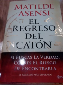 El regreso del Catón, Matilde Asensi, El último Catón