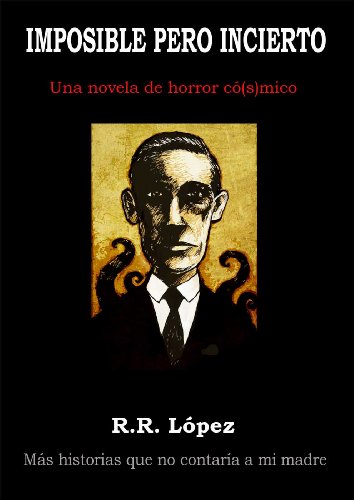 Imposible pero incierto, R.R. López, horror có(s)mico, humor, Lovecraft
